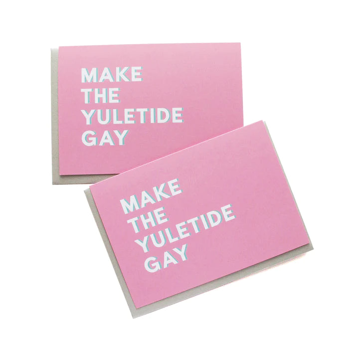 MAKE THE YULETIDE GAY Holiday Greeting Card - Canna Bella Lux