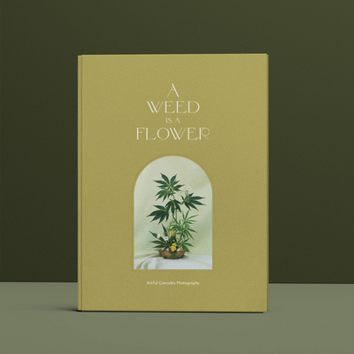 Broccoli - A Weed is a Flower Book - Canna Bella Lux